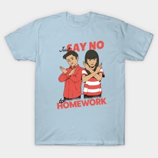 Just Say No to Homework T-Shirt